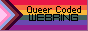 A progress flag saying 'Queer Coded WEBRING'